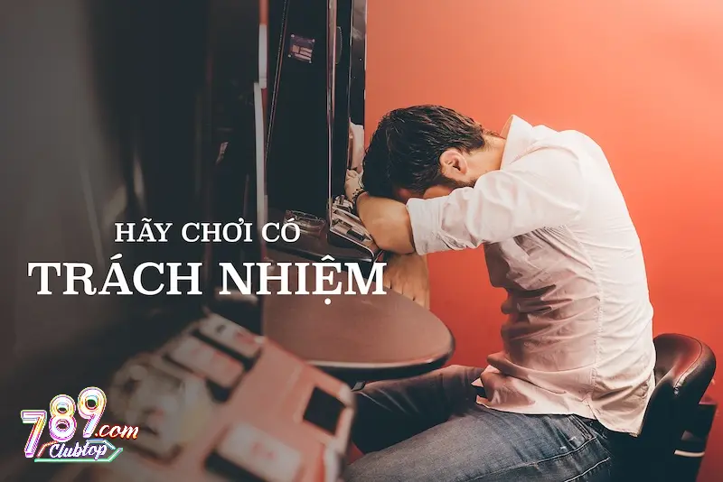 5 trách nhiệm mà người chơi cần phải thực hiện tại 789Club