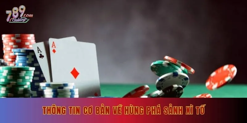 Thông tin cơ bản về thùng phá sảnh xì tố